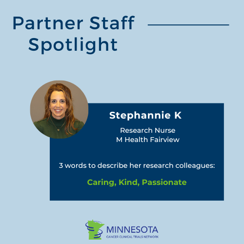 Partner Staff Spotlight featuring Stephannie K, Research Nurse at M Health Fairview